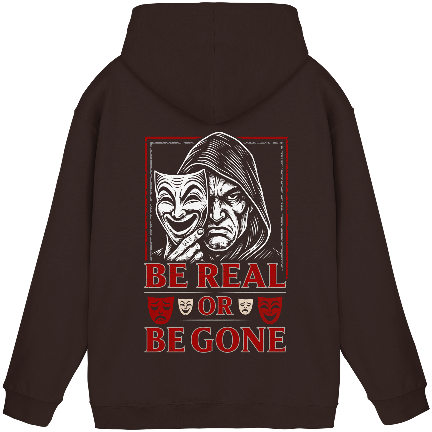 Be Real Or Be Gone - Basic Unisex Hoodie