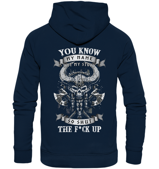 You Know My Name Not My Story - Organic Basic Hoodie