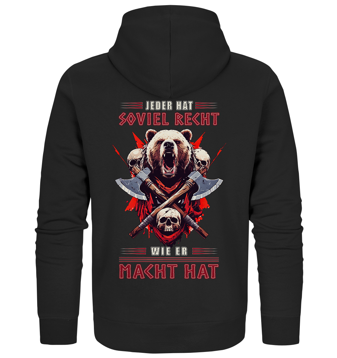 Jeder Hat Soviel Recht Wie Er Macht Hat - Organic Zipper