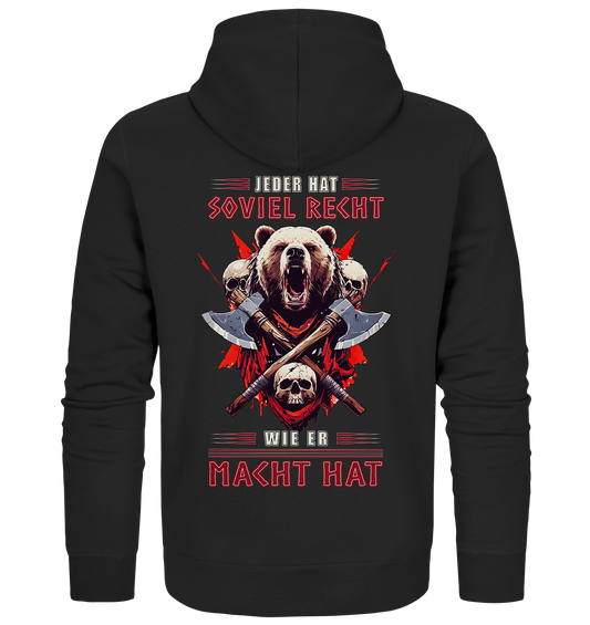 Jeder Hat Soviel Recht Wie Er Macht Hat - Organic Zipper