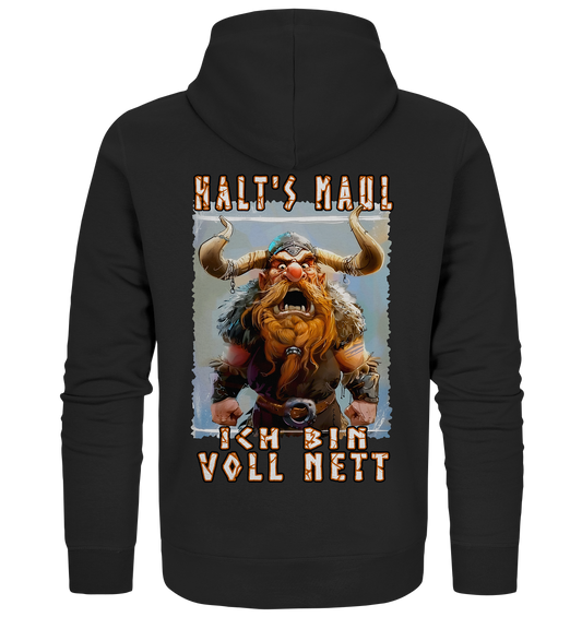 Halts Maul Ich Bin Voll Nett - Organic Zipper