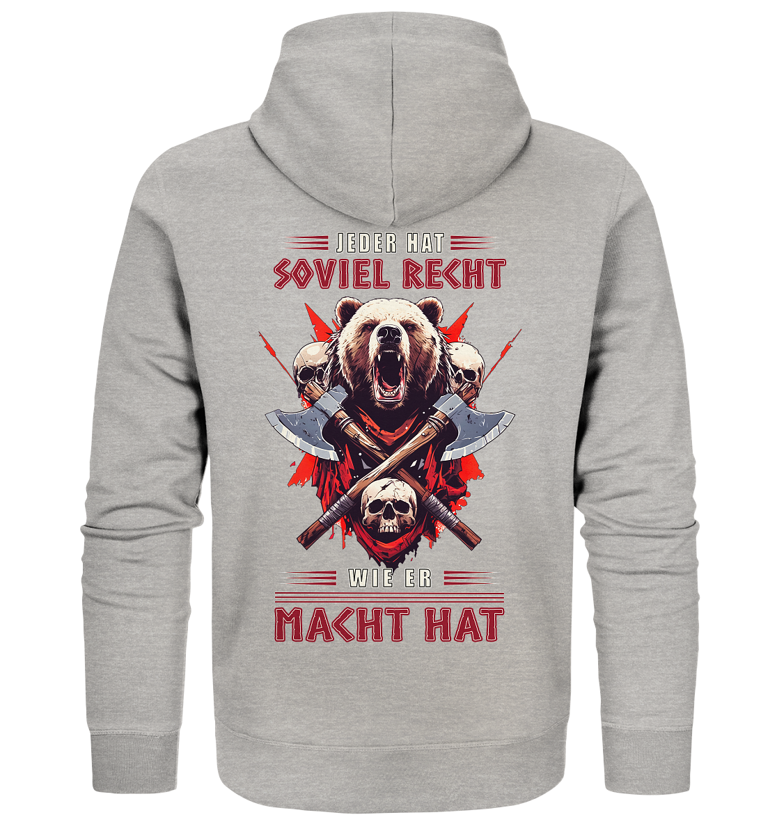 Jeder Hat Soviel Recht Wie Er Macht Hat - Organic Zipper