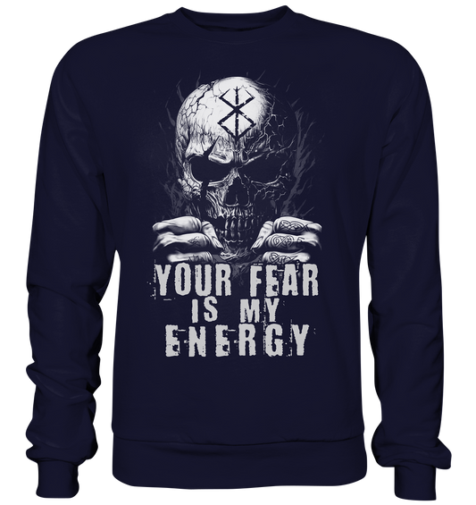 Your Fear Is My Energy - Basic Sweatshirt
