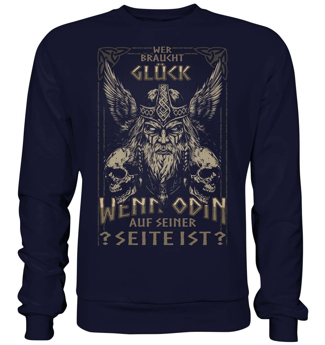 Wer Braucht Glück ....  - Basic Sweatshirt