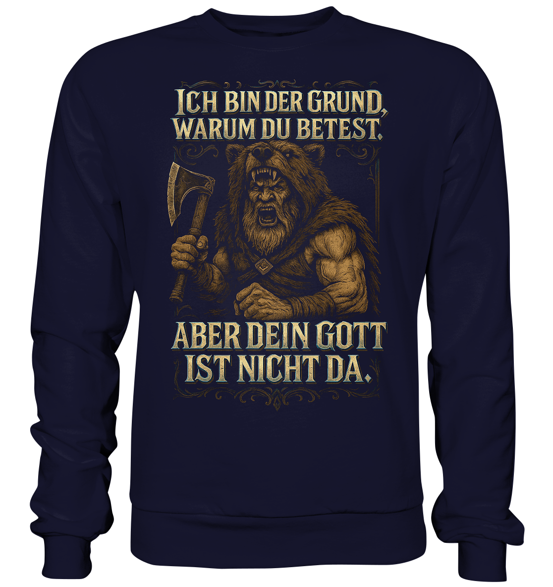 Ich Bin Der Grund ... - Basic Sweatshirt