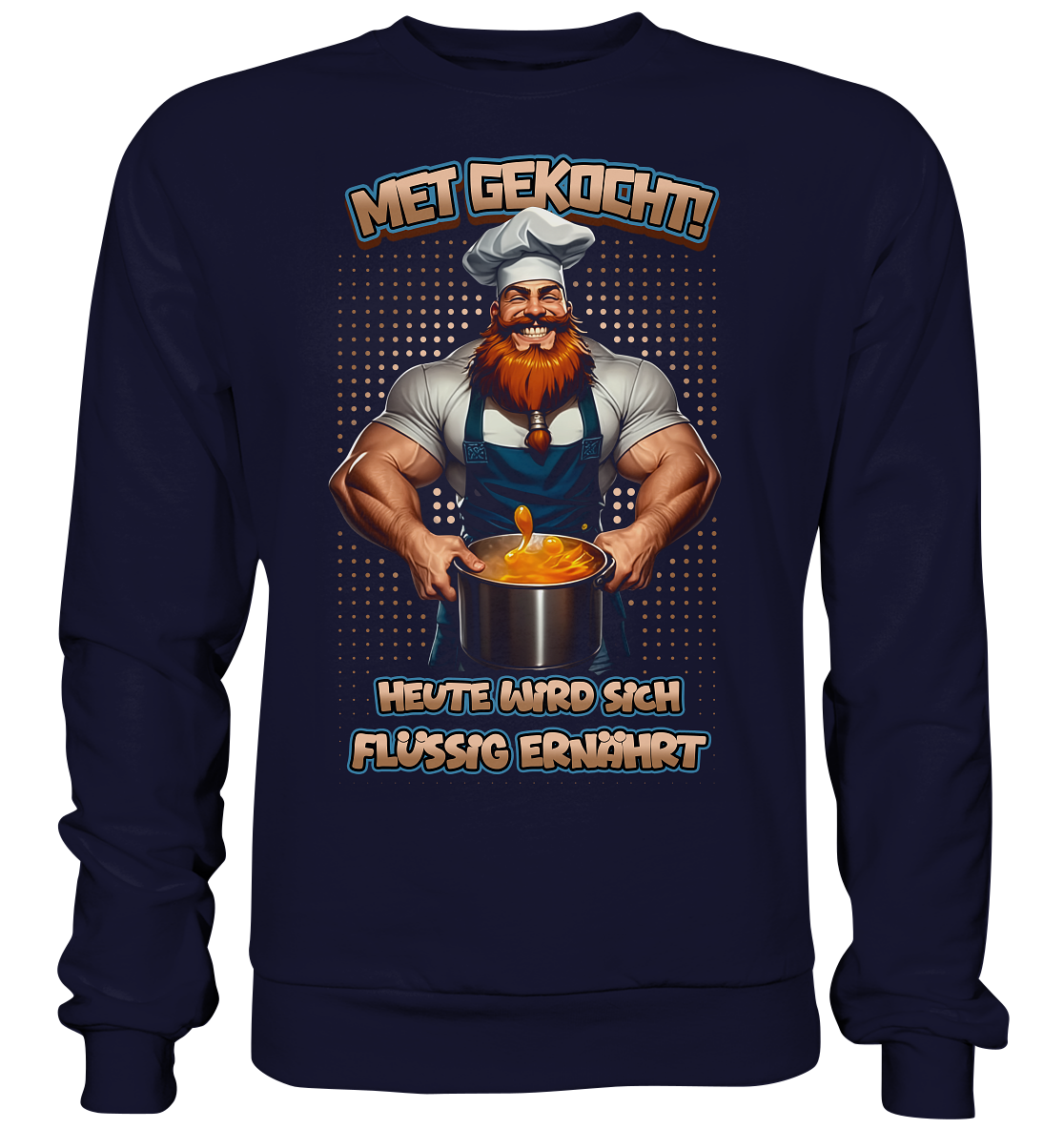 Heute Wird Sich Flüssig Ernährt - Basic Sweatshirt