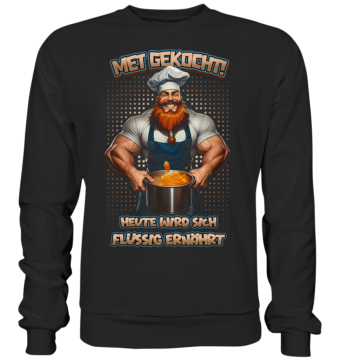 Heute Wird Sich Flüssig Ernährt - Basic Sweatshirt