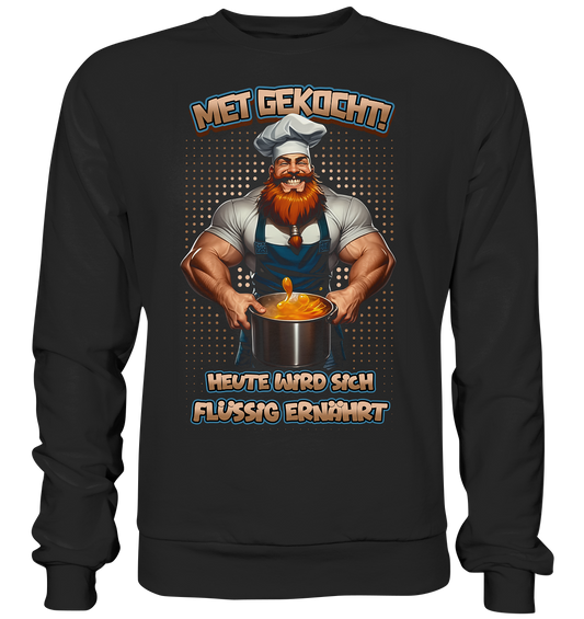 Heute Wird Sich Flüssig Ernährt - Basic Sweatshirt