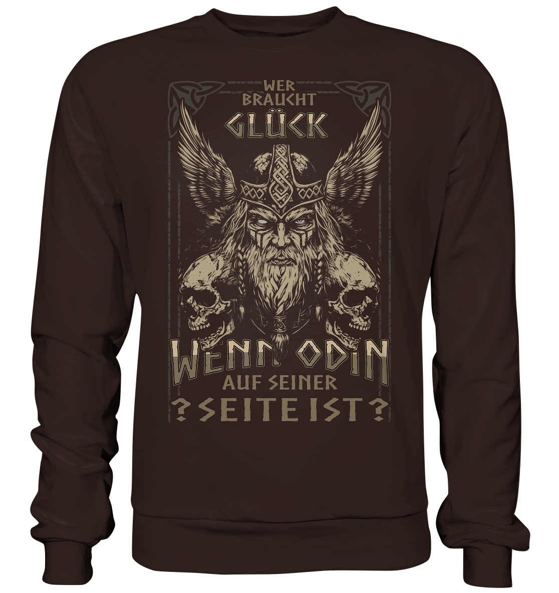 Wer Braucht Glück ....  - Basic Sweatshirt