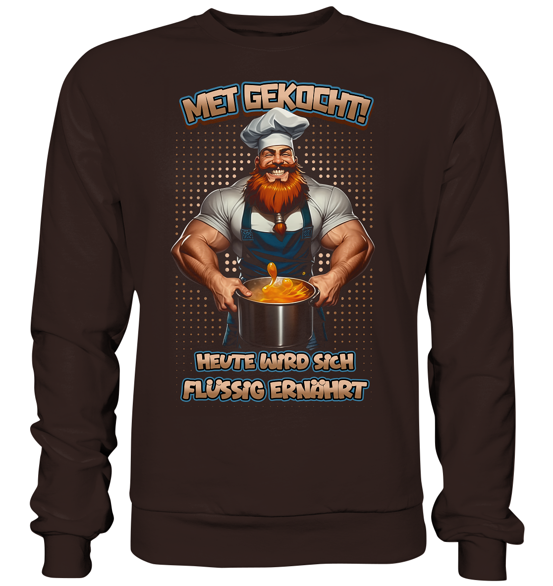 Heute Wird Sich Flüssig Ernährt - Basic Sweatshirt
