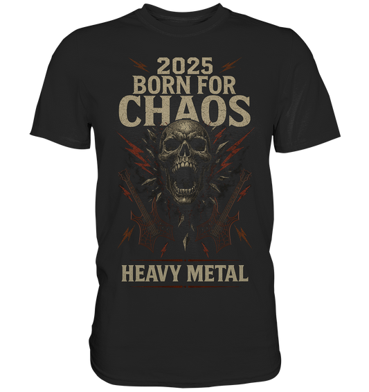 Born For Chaos  - Classic Shirt