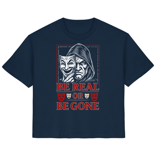 Be Real Or Be Gone - Ladies Organic Shirt