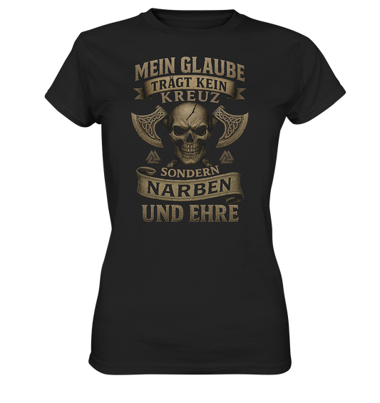 Meiin Glaube Trägt Narben und Ehre - Ladies Premium Shirt