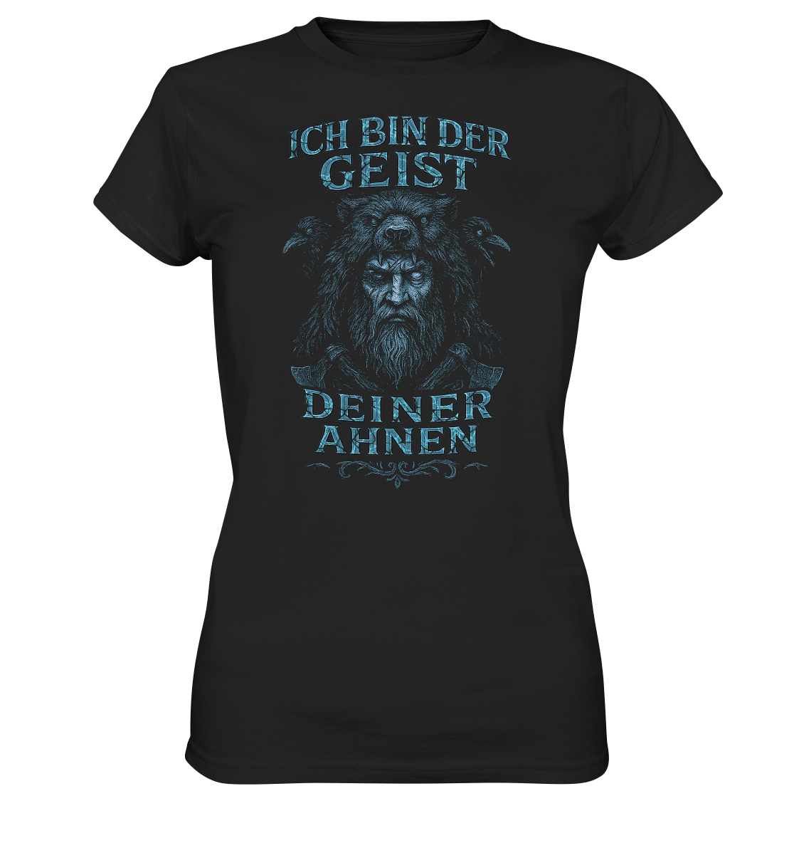 Ich Bin Der Geist Deiner Ahnen - Ladies Premium Shirt
