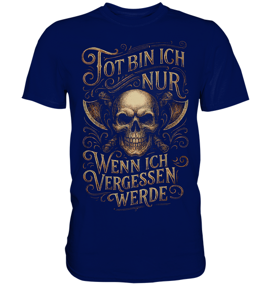 Tot Bin Ich Nur ..... - Premium Shirt