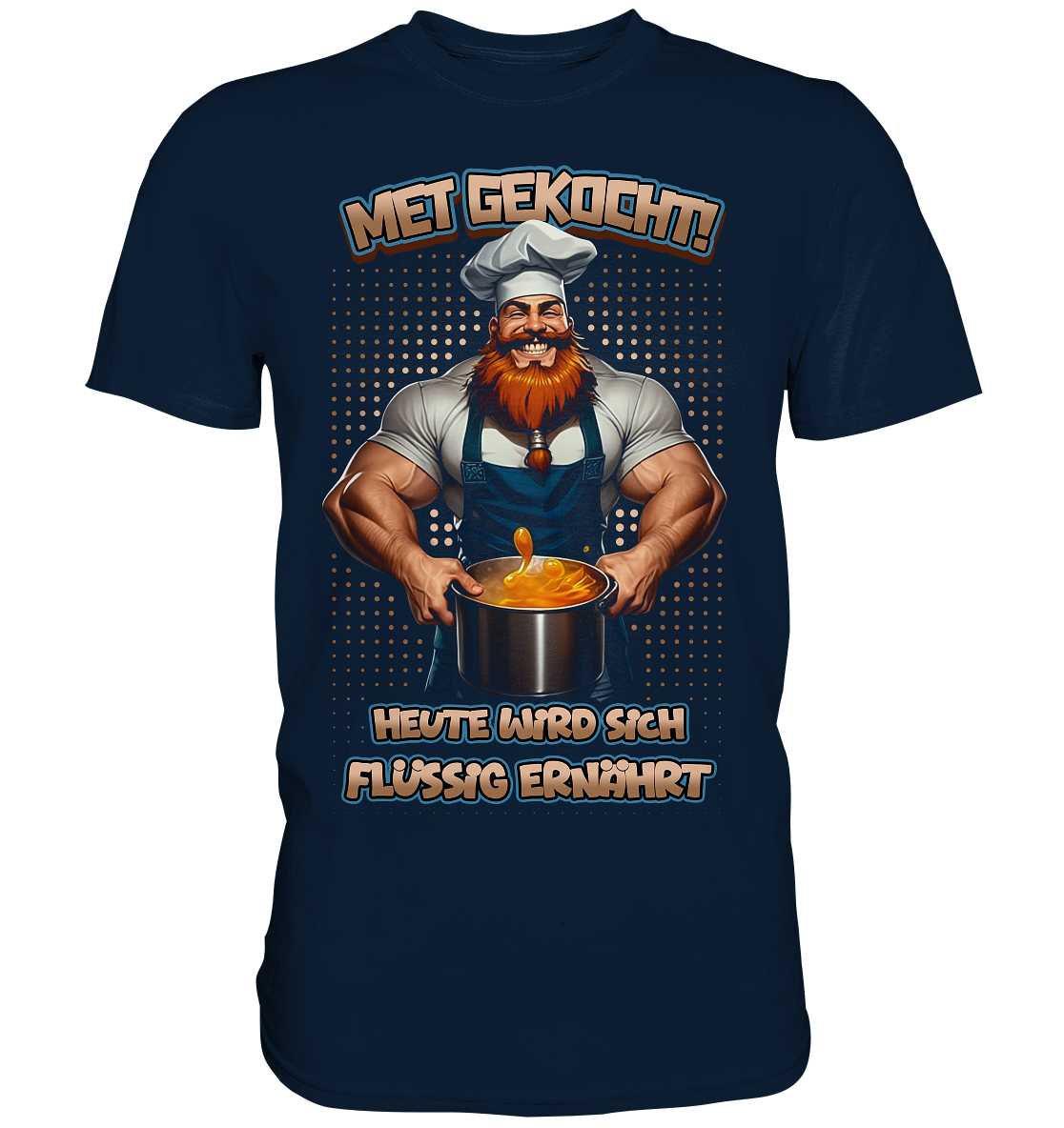 Heute Wird Sich Flüssig Ernährt - Premium Shirt
