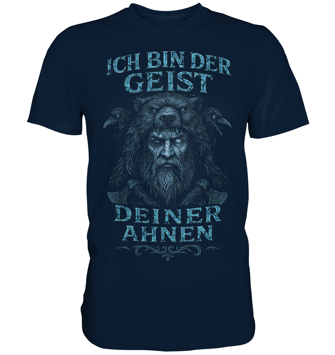 Ich Bin Der Geist Deiner Ahnen - Premium Shirt