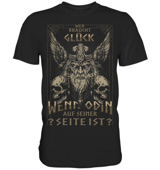 Wer Braucht Glück ....  - Premium Shirt