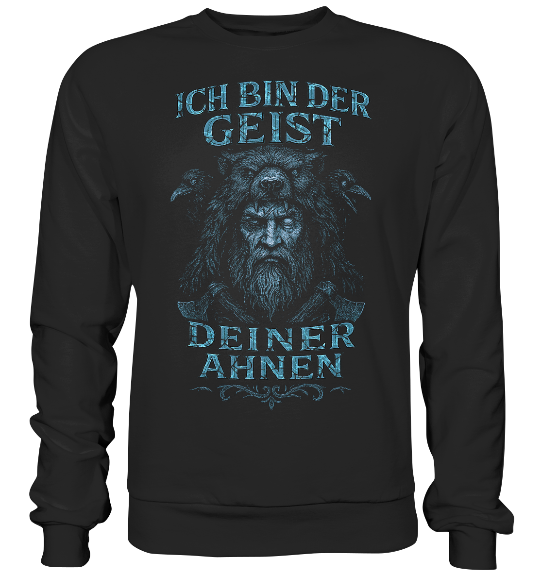 Ich Bin Der Geist Deiner Ahnen - Premium Sweatshirt