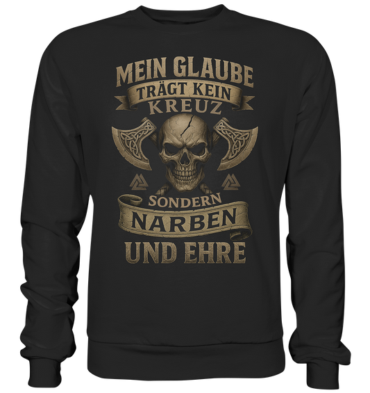 Meiin Glaube Trägt Narben und Ehre - Premium Sweatshirt