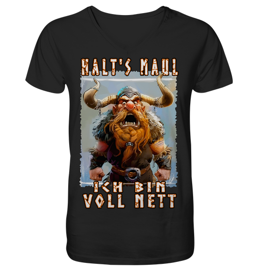 Halts Maul Ich Bin Voll Nett - V-Neck Shirt