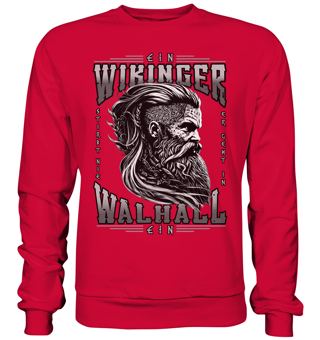 Ein Wikinger Stirbt Nie - Basic Sweatshirt