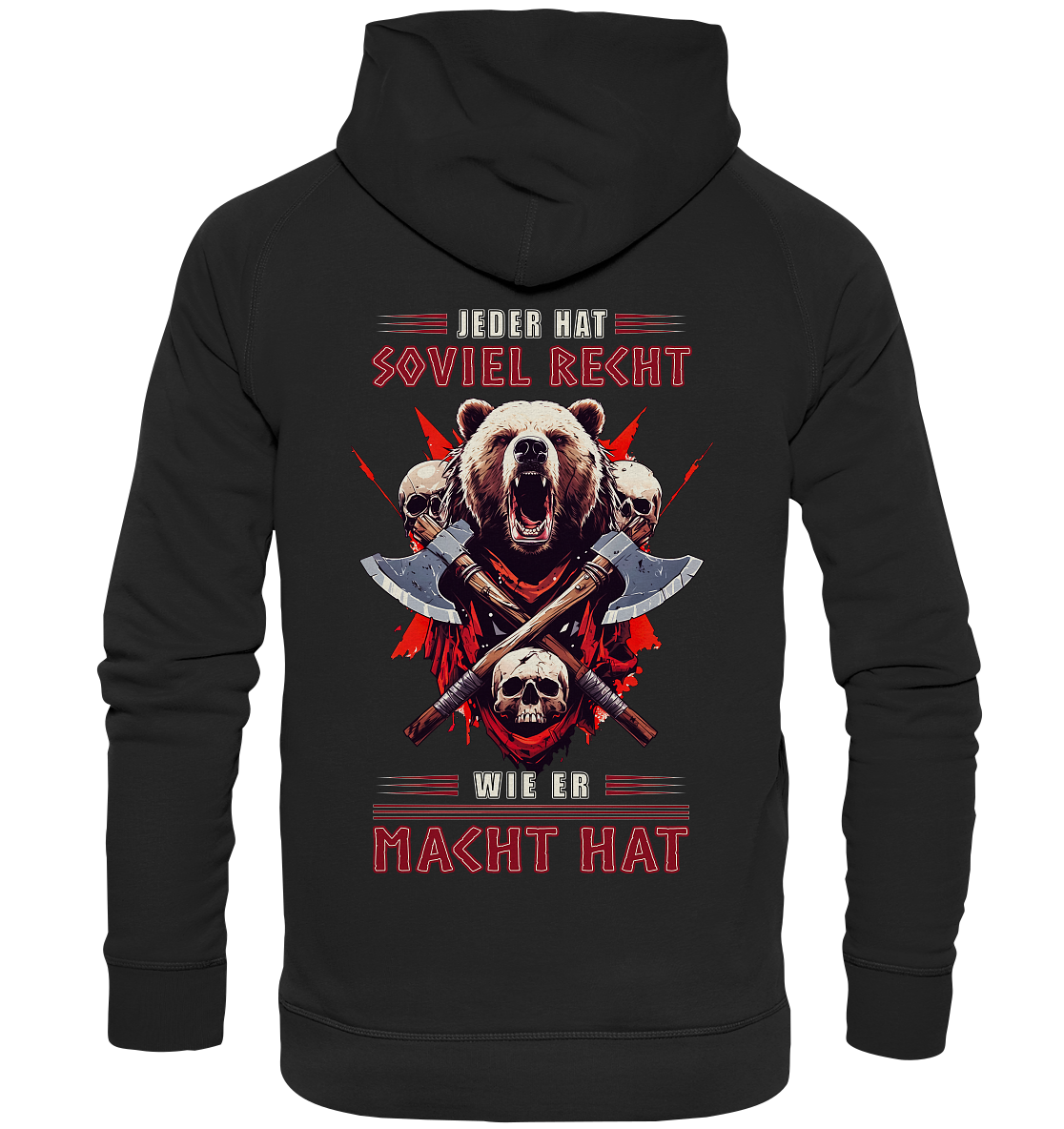 Jeder Hat Soviel Recht Wie Er Macht Hat - Basic Unisex Hoodie