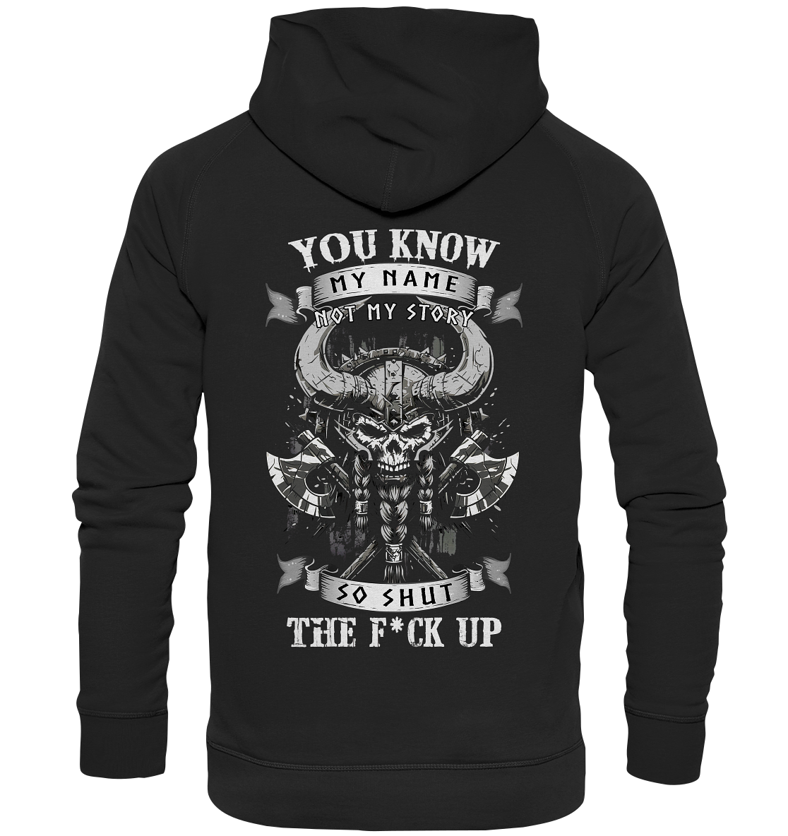 You Know My Name Not My Story - Basic Unisex Hoodie