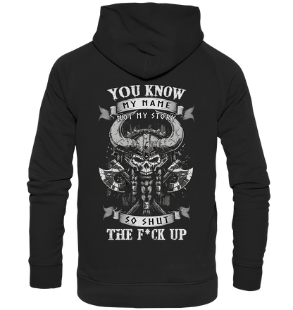 You Know My Name Not My Story - Basic Unisex Hoodie