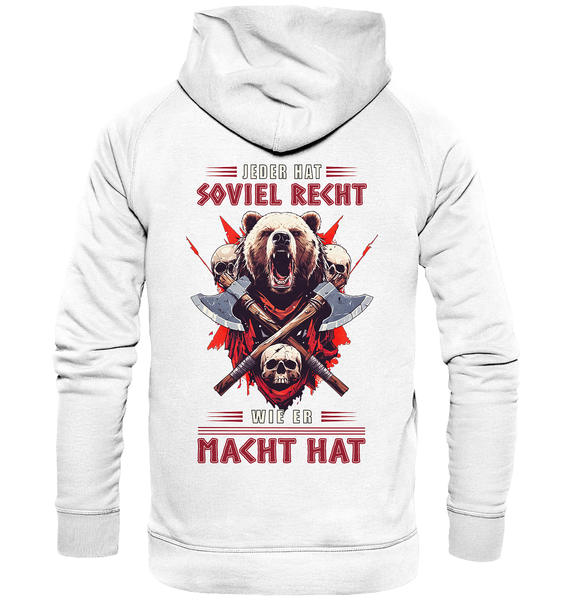 Jeder Hat Soviel Recht Wie Er Macht Hat - Basic Unisex Hoodie