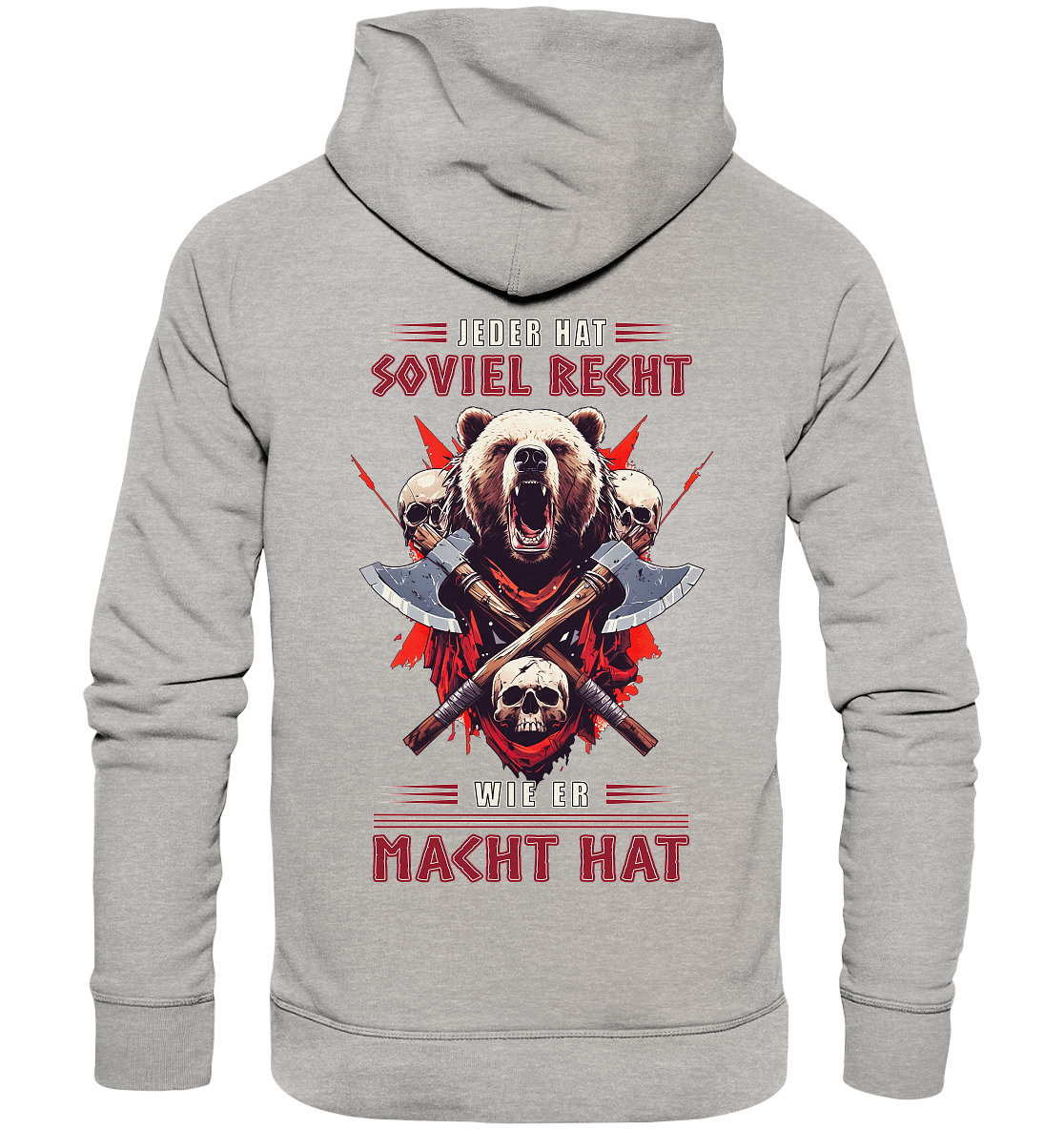 Jeder Hat Soviel Recht Wie Er Macht Hat - Organic Basic Hoodie