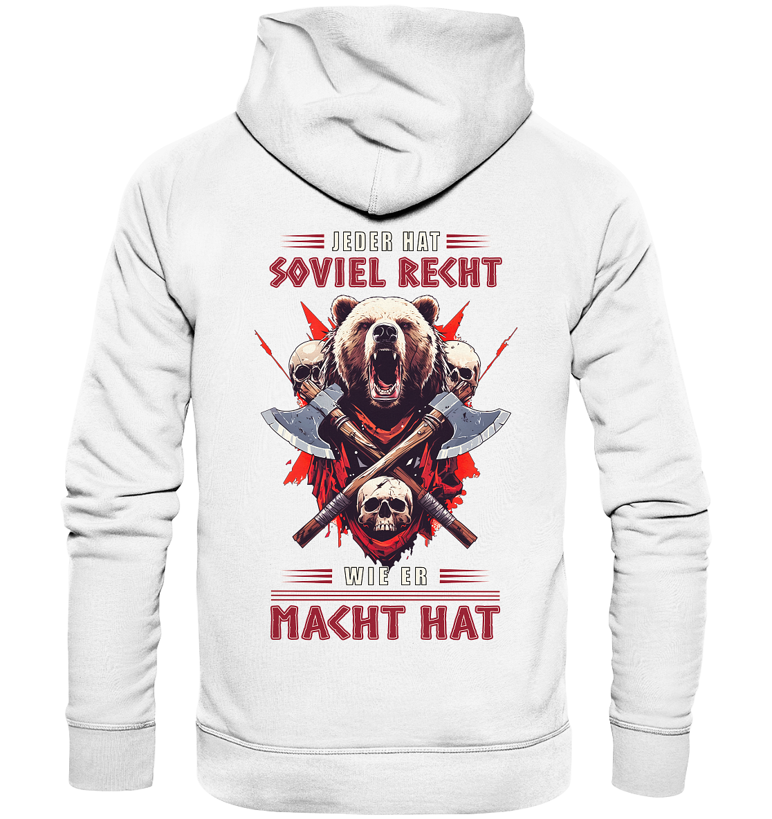 Jeder Hat Soviel Recht Wie Er Macht Hat - Organic Basic Hoodie