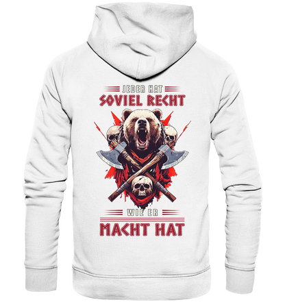 Jeder Hat Soviel Recht Wie Er Macht Hat - Organic Basic Hoodie