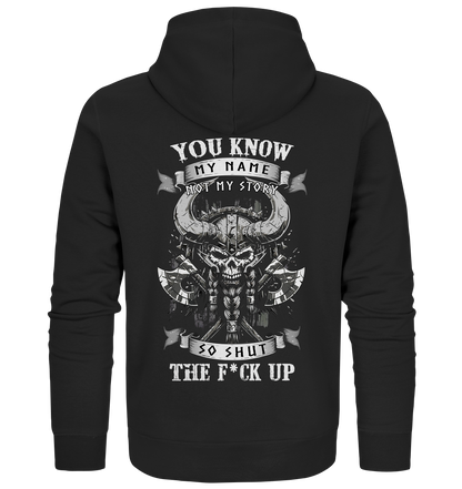 You Know My Name Not My Story - Organic Zipper