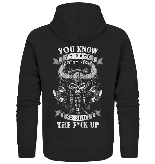 You Know My Name Not My Story - Organic Zipper