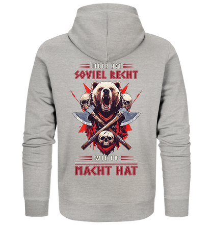 Jeder Hat Soviel Recht Wie Er Macht Hat - Organic Zipper