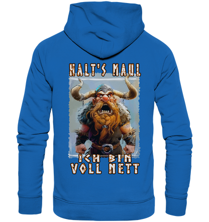 Halts Maul Ich Bin Voll Nett - Premium Unisex Hoodie