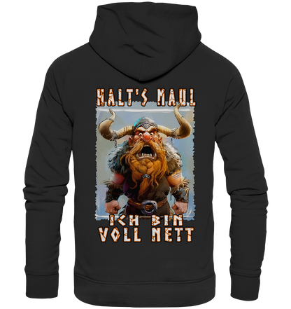 Halts Maul Ich Bin Voll Nett - Premium Unisex Hoodie