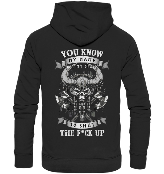 You Know My Name Not My Story - Premium Unisex Hoodie