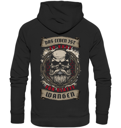 Das Leben Ist Zu Kurz Für Glatte Wangen - Premium Unisex Hoodie