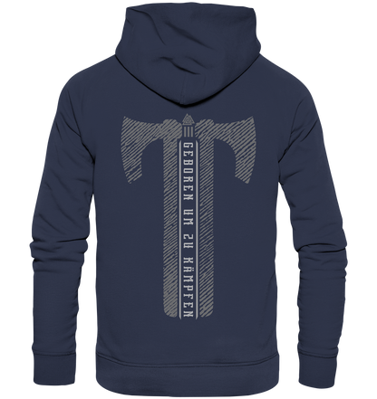 Geboren Um Zu Kämpfen  - Premium Unisex Hoodie