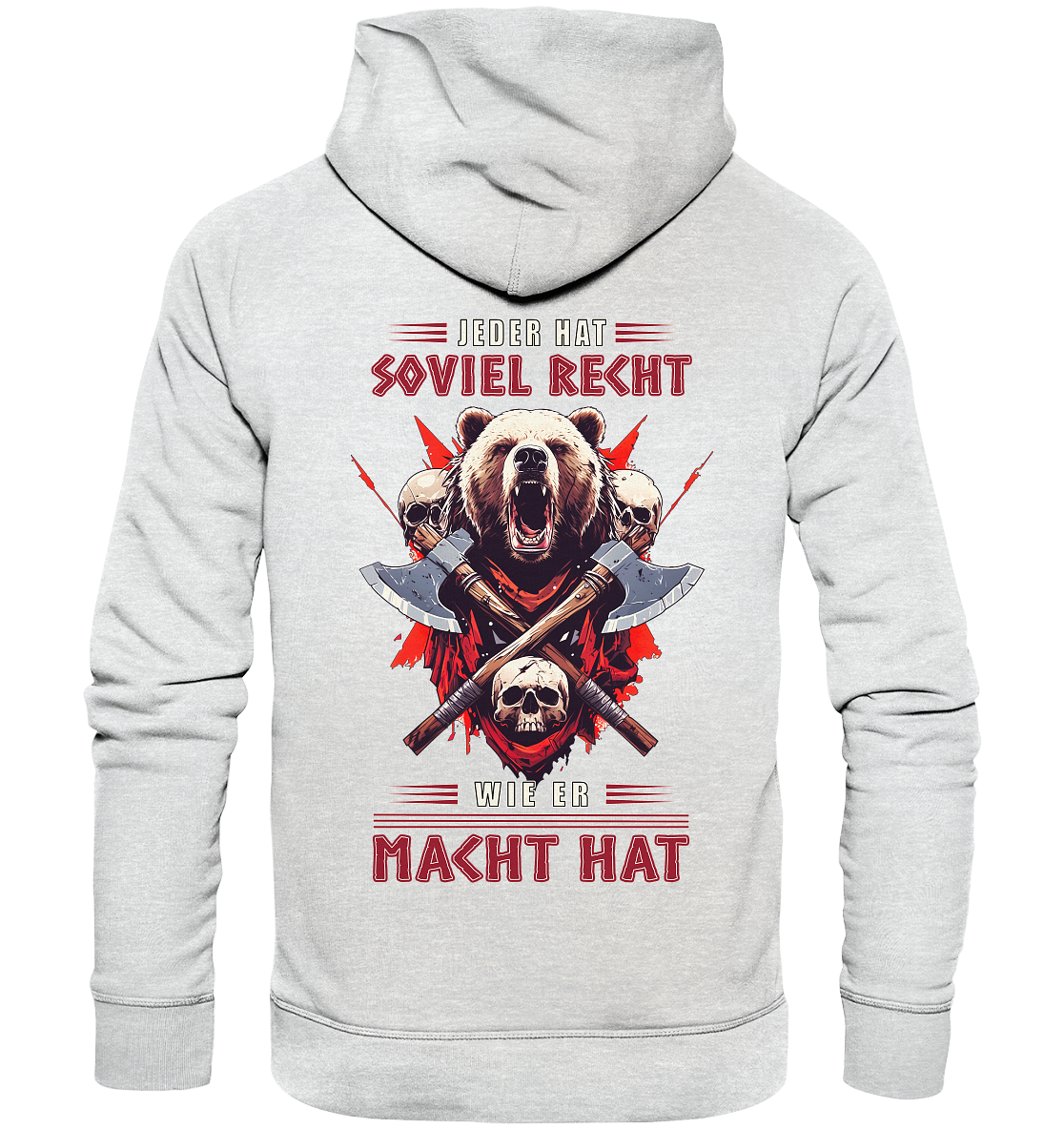 Jeder Hat Soviel Recht Wie Er Macht Hat - Premium Unisex Hoodie