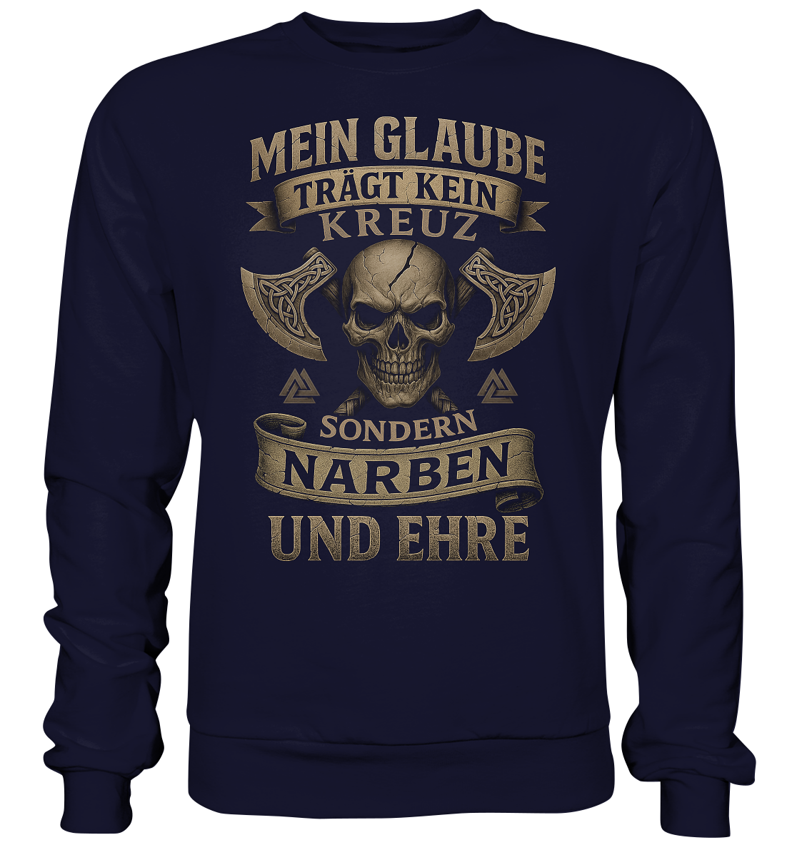 Meiin Glaube Trägt Narben und Ehre - Basic Sweatshirt