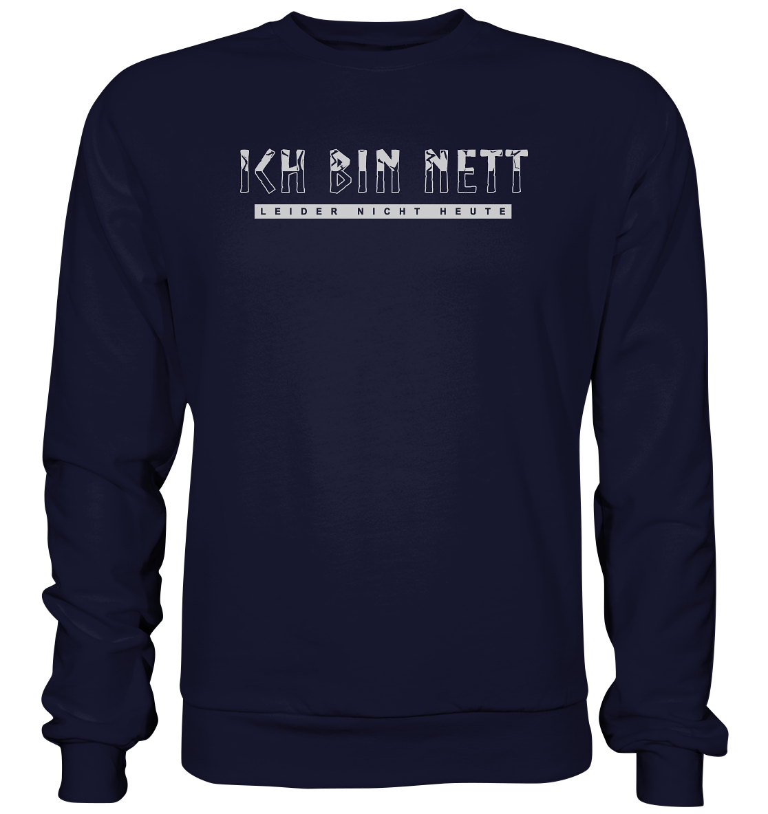 Ich Bin Nett - Basic Sweatshirt