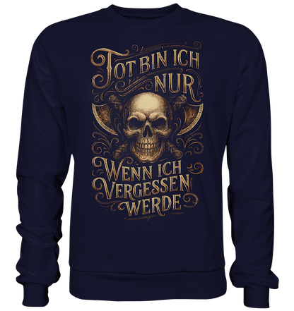 Tot Bin Ich Nur ..... - Basic Sweatshirt