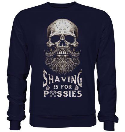 Shaving Is For Pussies - Basic Sweatshirt