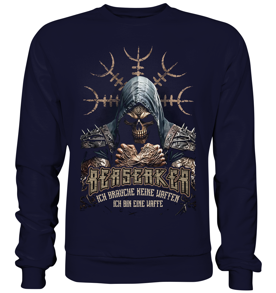 Berserker Ich Brauche Keine Waffen - Basic Sweatshirt