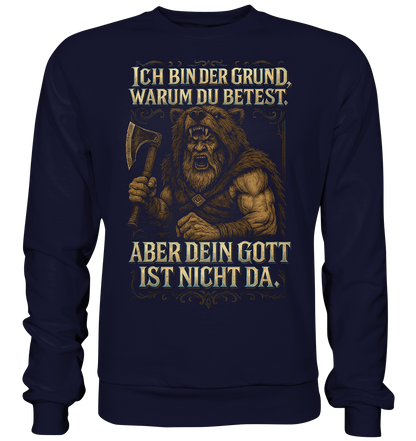 Ich Bin Der Grund ... - Basic Sweatshirt
