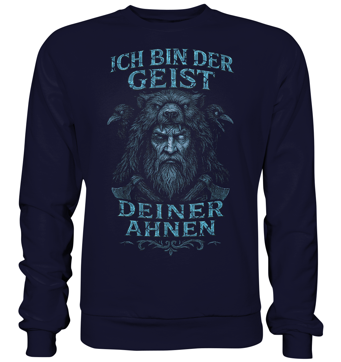 Ich Bin Der Geist Deiner Ahnen - Basic Sweatshirt