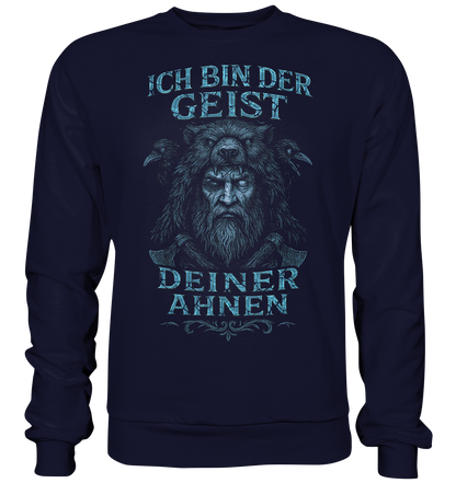 Ich Bin Der Geist Deiner Ahnen - Basic Sweatshirt